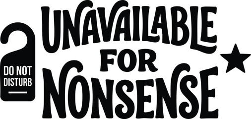 Fototapeta premium Unavailable for nonsense do not disturb sign with star icon black and white vector art