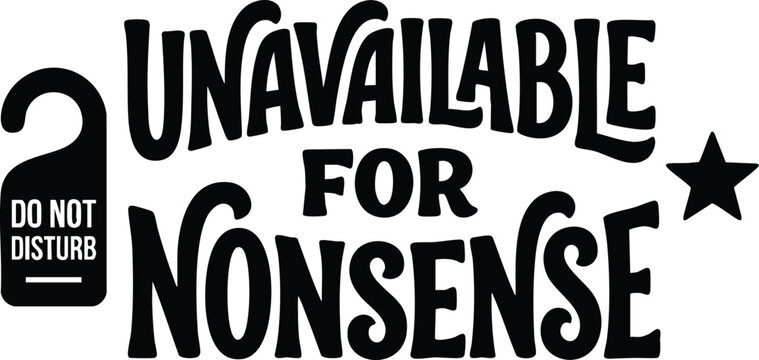 Unavailable for nonsense do not disturb sign with star icon black and white vector art