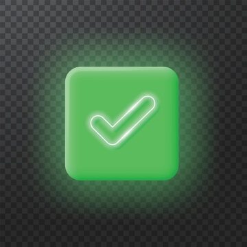 Neon check mark 3d vector icon. Green glowing tick symbol in square button. Success and validation interface element