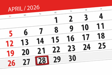 Fototapeta premium Calendar 2026, deadline, day, month, page, organizer, date, April, tuesday, number 28