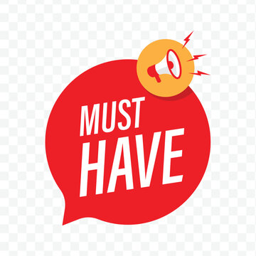 modern red speech bubble badge with must have text and a yellow megaphone icon