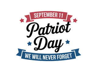 Obraz premium A graphic design commemorating Patriot Day on September 11 with a powerful message