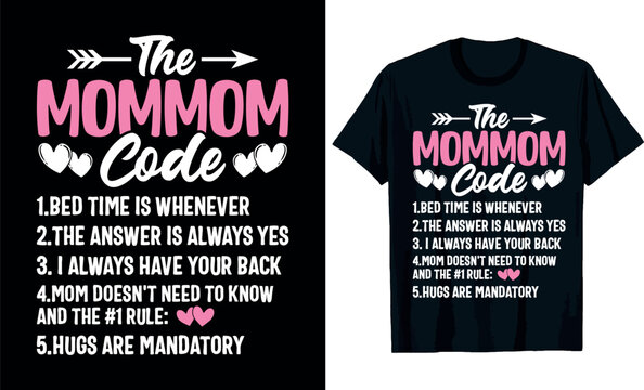 The mommom code 1.bed time is whenever 2.the answer i Mother's Day t-shirt design