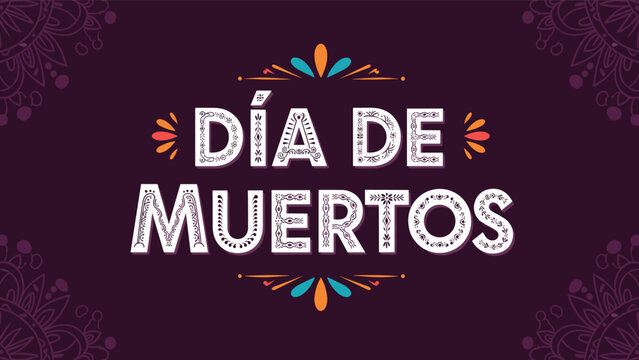 Traditional Dia de Muertos lettering on a purple background with Mexican patterns, celebrating the Mexican holiday.