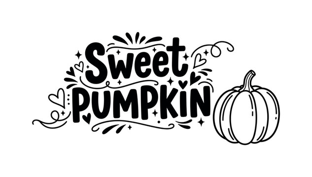 Sweet Pumpkin. lettering and all elements in black. Vector style. AWhite background. Pure white background. Perfect isolation and visual consistency. Bold