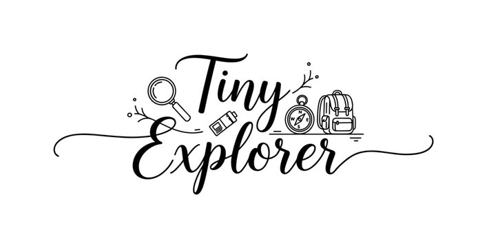 Tiny Explorer. lettering and all elements in black. Vector style. AWhite background. Pure white background. Perfect isolation and visual consistency. Elegant