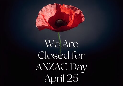 ANZAC Day Closed Sign with Red Poppy Flower, Business Closure Announcement April 25, Lest We Forget Poppy Design, We Will Be Closed for ANZAC Day April 25, Corporate ANZAC Day Holiday Notice.