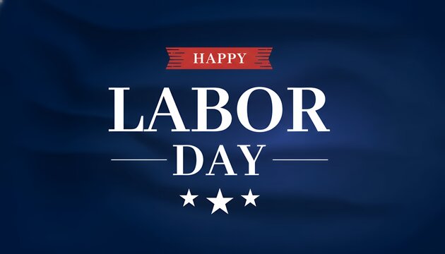 Labor Day Greeting: A festive greeting for Labor Day, featuring elegant typography and stars on a deep blue background, symbolizing the holiday's essence.