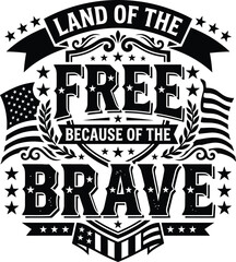 Obraz premium Land of the free because of the brave patriotic typography vector design