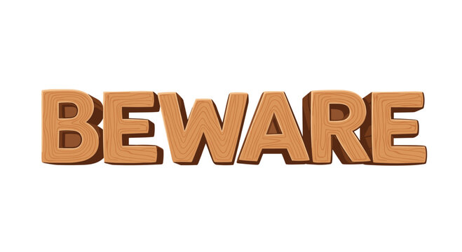 Large three-dimensional block letters spelling the word BEWARE are meticulously crafted with a realistic light brown wood grain texture against white space.