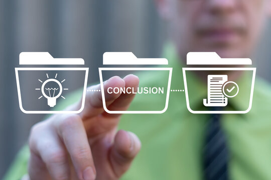 Concept of conclusion in business, education. Business person using virtual touch screen presses the text CONCLUSION.