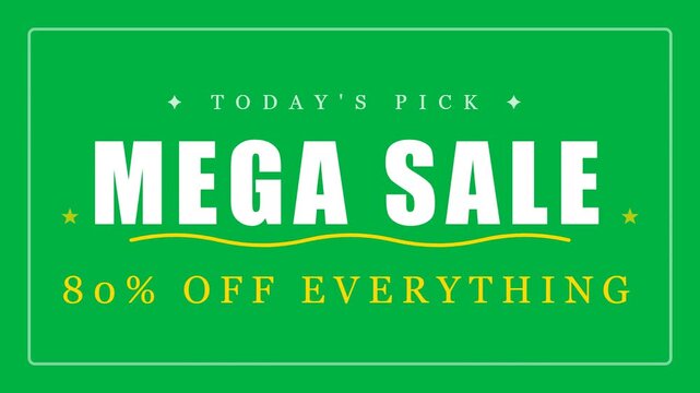 Mega Sale promotional banner on green background, Today's Pick 80 percent off everything discount video, commercial retail marketing graphic