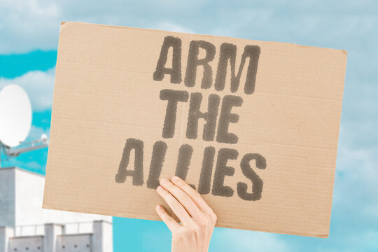 "Arm The Allies" Nations strengthen their security when they commit to arming trusted democratic allies fast. ALLIES. ARM. SECURITY. DEMOCRATIC. NATIONS.