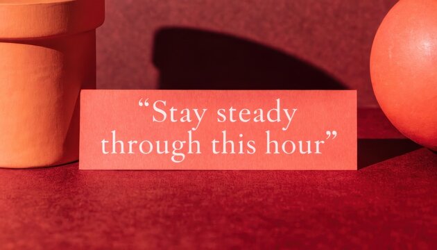 Stay Steady Through This Hour Quote Card