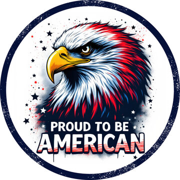 Bold patriotic illustration of a fierce bald eagle head with American flag colors and stars, framed in a circular badge with proud slogan text. Perfect for posters, apparel, and national campaign grap
