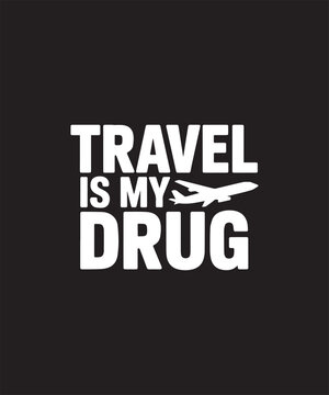 Simple Vector Travel Addiction Quote - Clean Minimalist Journey Motivation Lettering
