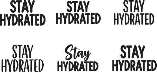 Obraz premium Stay Hydrated Lettering Set - Drink Water Quote Typography