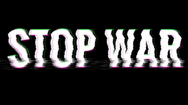 Stop war, computer screen showing Stop war with having bad signal and glitch effect and distorted screen. Screen requesting no war in middle East with distorted pixelated bad signal, video 4k