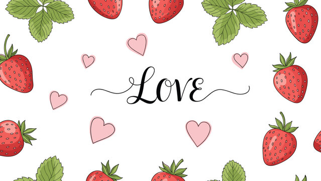 Elegant banner with hand written love text surrounded by ripe strawberries and pink hearts on a plain white background.