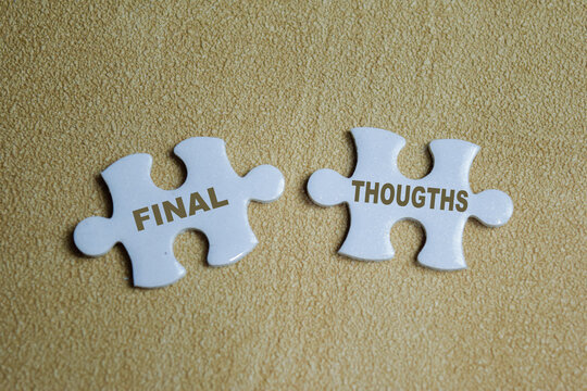 Piece of jigsaw puzzle with word final thoughts. Represents conclusions, summaries and problem solving