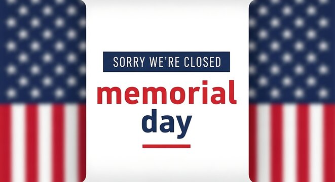 Memorial day in usa honoring heroes a patriotic observance with a closed business notice