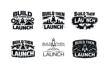 Fototapeta premium Build Then Launch. Set lettering. harmonious lettering variations of the same emblematic concept, each with different artistic interpretation (Blocky