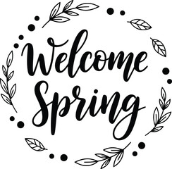 Obraz premium Welcome Spring hand lettering typography with floral wreath frame for seasonal greeting card design element
