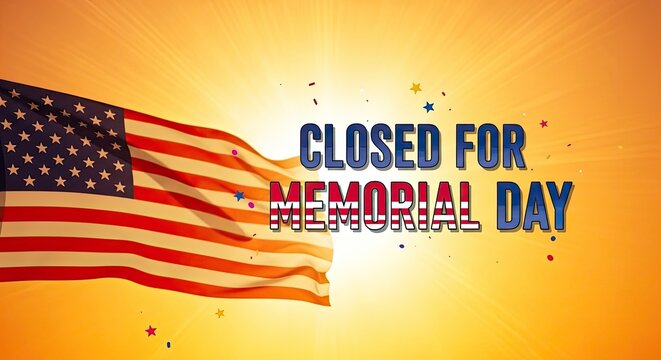 Memorial day closure notice honoring heroes with a day of remembrance and respectful observance