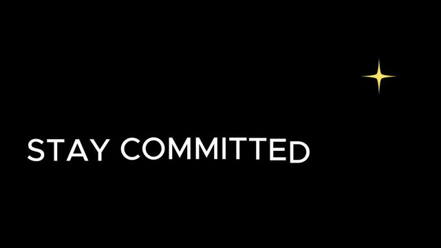 Typography featuring the phrase stay committed appears on a clean black background with a gold star.