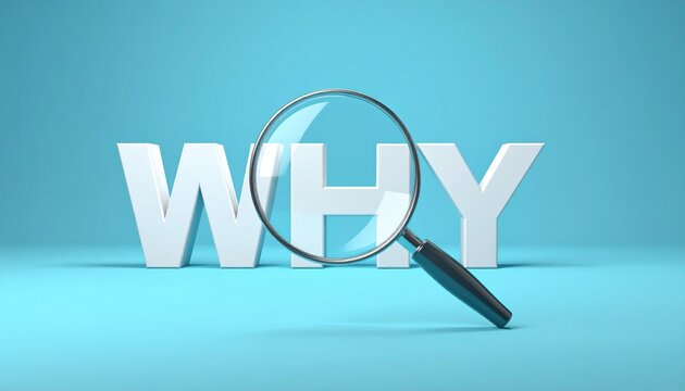 Magnifying glass focuses on the word why against a clean blue background representing curiosity and deep analytical investigation