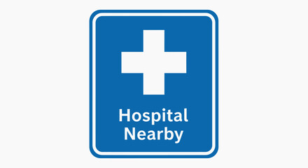 Obraz premium Blue and White Hospital Nearby Sign Indicating Medical Facility.