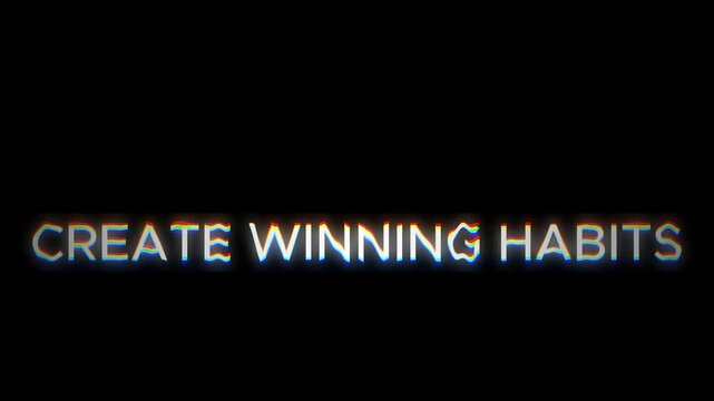 Text displaying create winning habits appears in a glowing font against a dark and moody background.