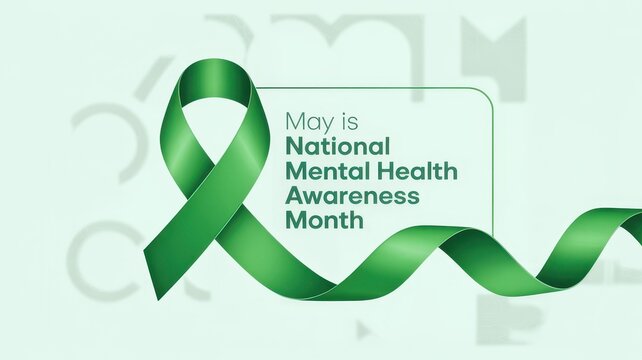 May is National Mental Health Awareness Month with a flowing green ribbon