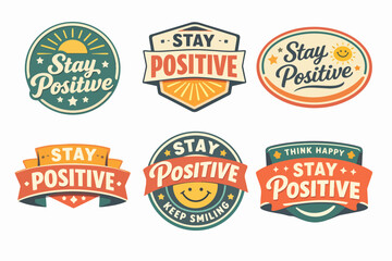 Obraz premium Stay positive vintage badges with inspirational quotes and retro typography, promoting optimism and motivation