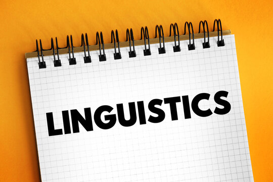 Linguistics is the scientific study of human language, text concept on notepad