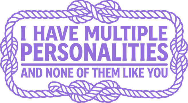 Sarcastic quote typography with rope frame, purple multiple personalities text design, funny antisocial slogan vector for t-shirt printing