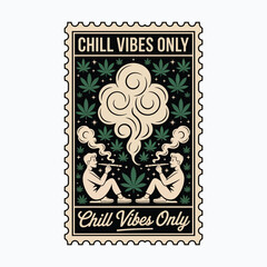 Obraz premium Vintage stamp design 'chill vibes only' with cannabis and relaxed figures t shirt design