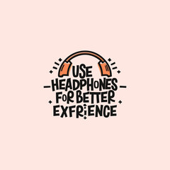 Obraz premium Use headphones for better experience a playful illustrated reminder