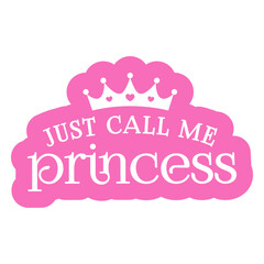 Just call me princess sticker © Vexels