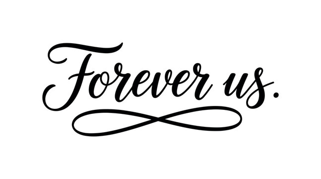 Forever us. lettering and all elements in black. Vector style. AWhite background. Pure white background. Perfect isolation and visual consistency. Funky