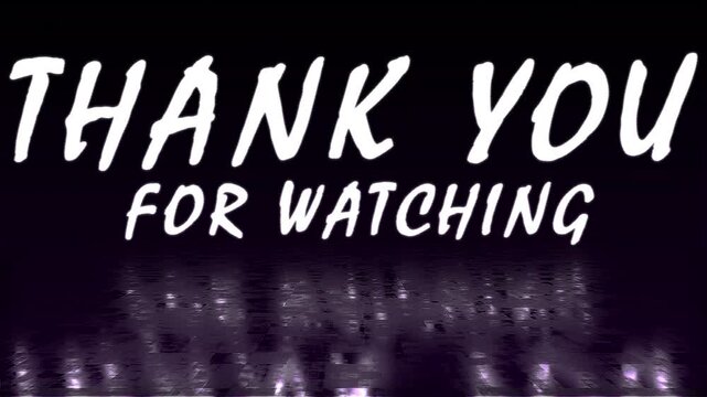 Thank you for watching text animation with cinematic glitch effect on black background. Graphic overlay for outro, live stream. 4k video