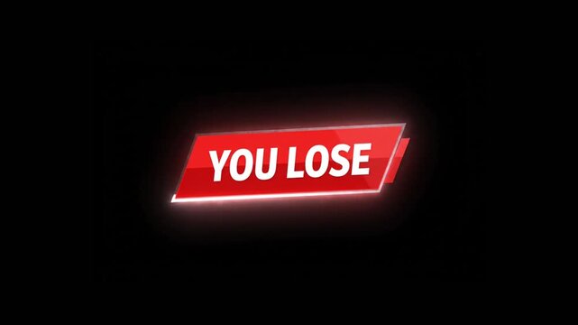 A glowing red banner with the words "YOU LOSE" displayed prominently against a black background, indicating failure or defeat.