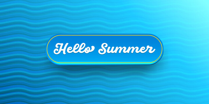 Hello Summer blue banner with glossy button. 3D realistic interface element on wavy water background. Modern seasonal hello summer header with retro typography for summer sales and travel promotions