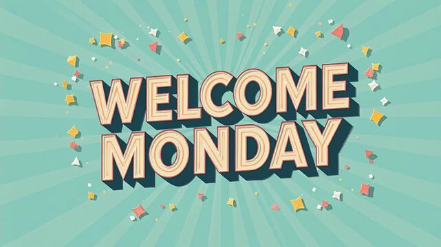 welcome monday retro 3d text with confetti on turquoise burst background
