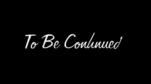 To Be Continued Cursive Writing Animation (mp4)