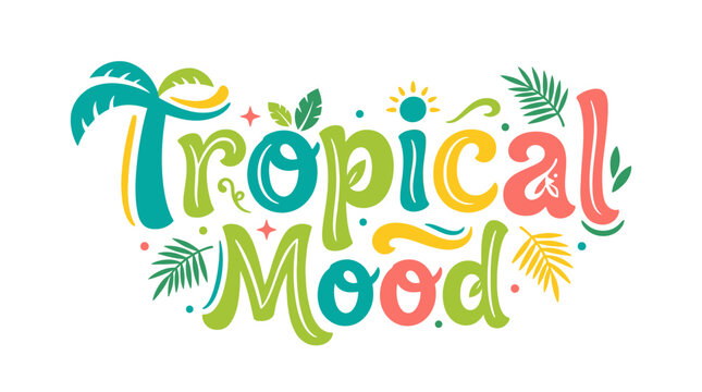 Tropical mood colorful text graphic design.
