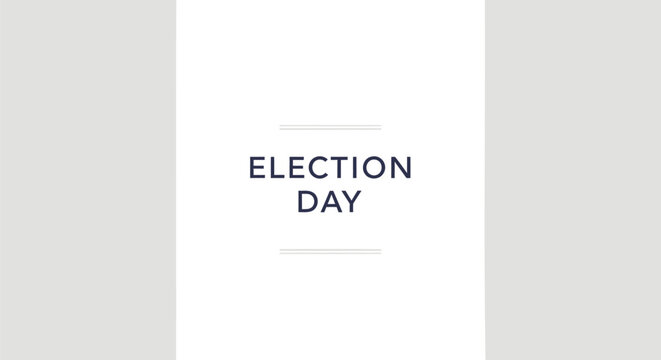 Election Day typography vector, minimalist political voting graphic, clean white background with dark blue text, professional government event banner