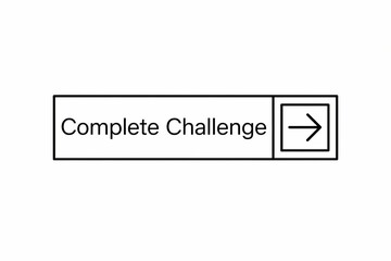Fototapeta premium Button labeled complete challenge with right arrow indicator