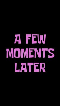 Funny A Few Moments Later Text Animation with Comedic Typography and Fly Through Transition on Transparent Background