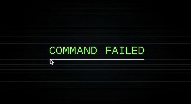 Command failed message on a dark digital screen with glowing green text and a blinking cursor technology computer interface.
